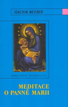 Kniha: Meditace o panně Marii - Joachim Meisner; Antonín Bína