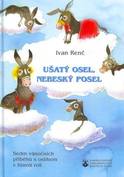 Kniha: Ušatý osel, nebeský posel - Ivan Renč