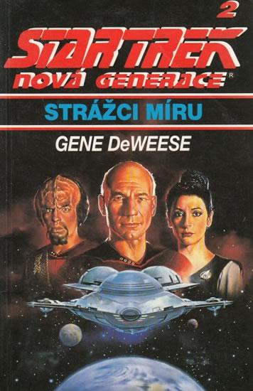 Kniha: Star Trek Nová generace 02: Strážci míru - DeWeese Gene