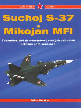 Kniha: Suchoj S-37 a Mikojan MFIautor neuvedený