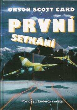 Kniha: První setkání-Povídky z Enderova světa - Orson Scott Card