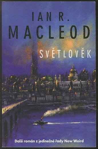 Kniha: Světlověk - Ian R. MacLeod