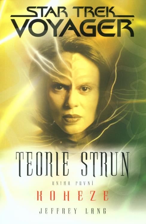 Kniha: Star Trek: Voyager - Teorie strun 1 - Koheze - Jeffrey Lang