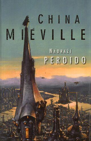 Kniha: Nádraží Perdido - China Miéville