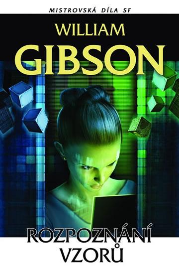 Kniha: Rozpoznání vzorů Mistrovská díla SF - Gibson William