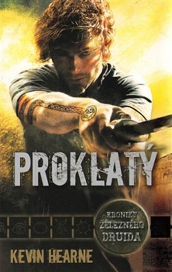 Kniha: Proklatý - Kroniky železného druida 2 - Hearne Kevin