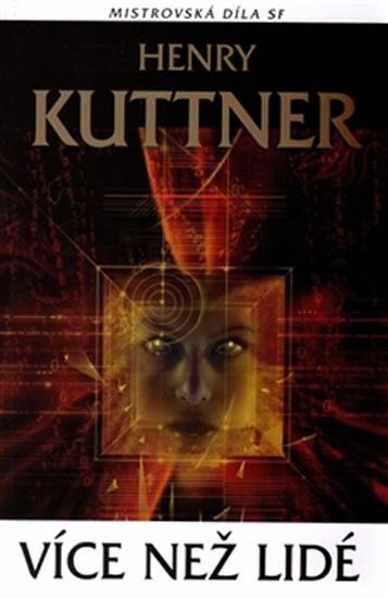 Kniha: Více než lidé - Kuttner Henry