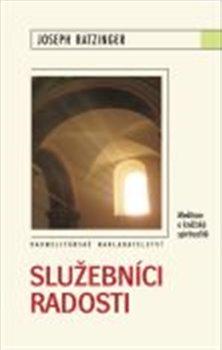 Kniha: Služebníci radosti - Joseph Ratzinger