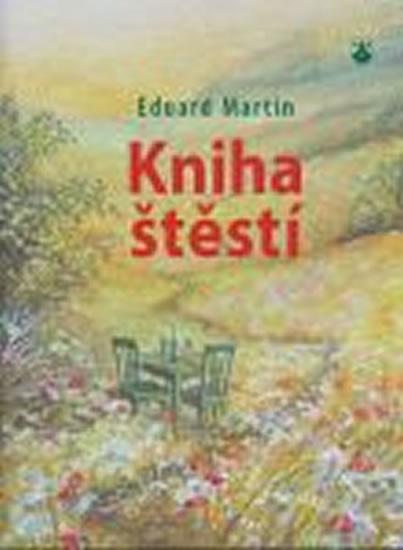 Kniha: Kniha štěstí - Martin Eduard P.