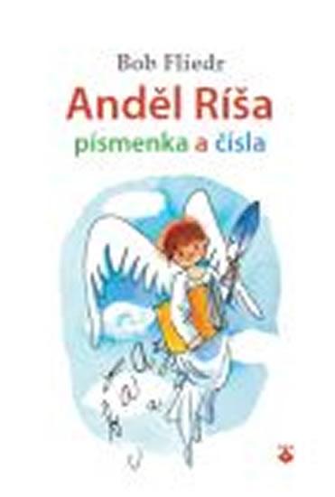 Kniha: Anděl Ríša - písmenka a čísla - Fliedr Bob
