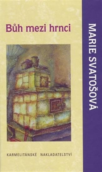 Kniha: Bůh mezi hrnci - Svatošová Marie