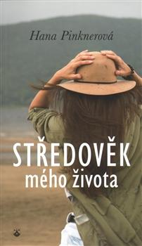 Kniha: Středověk mého života - Hana Pinknerová