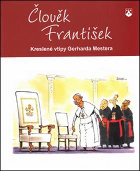 Kniha: Člověk František - Kreslené vtipy Gerhar - Gerhard Mester