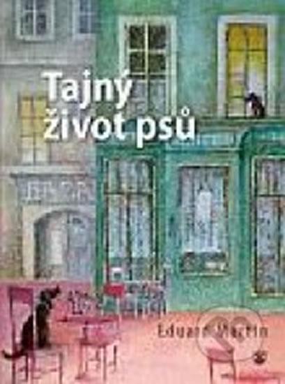 Kniha: Tajný život psů - Martin Eduard P.