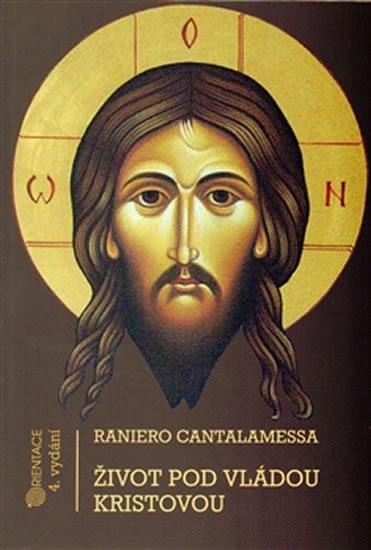 Kniha: Život pod vládou Kristovou - Cantalamessa Raniero