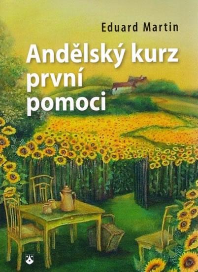 Kniha: Andělský kurz první pomoci - Martin Eduard P.