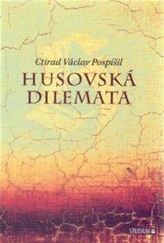 Kniha: Husovská dilemata - Ctirad Václav Pospíšil