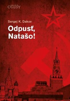 Kniha: Odpusť, Natašo! - Sergej K. Dakov