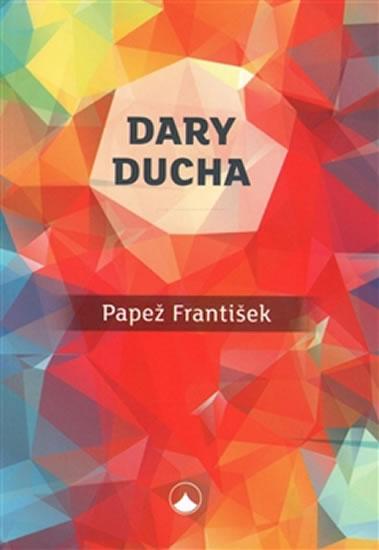 Kniha: Dary Ducha - Papež František
