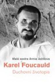 Karel Foucauld - Duchovní životopis