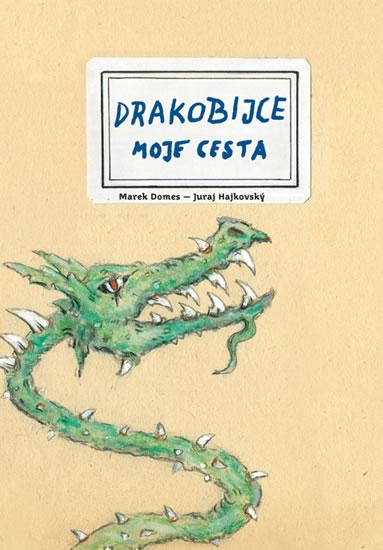 Kniha: Drakobijce - Moje cesta - Domes Marek, Hajkovský Juraj