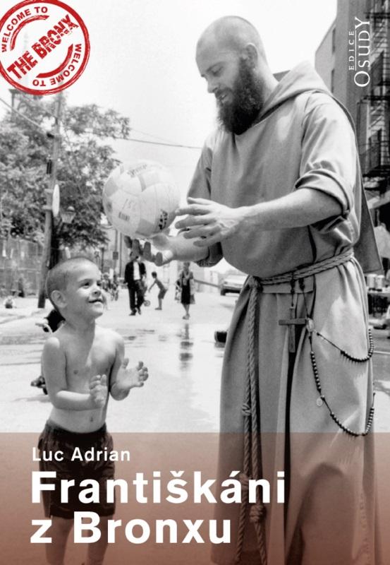 Kniha: Františkáni z Bronxu - Adrian Luc