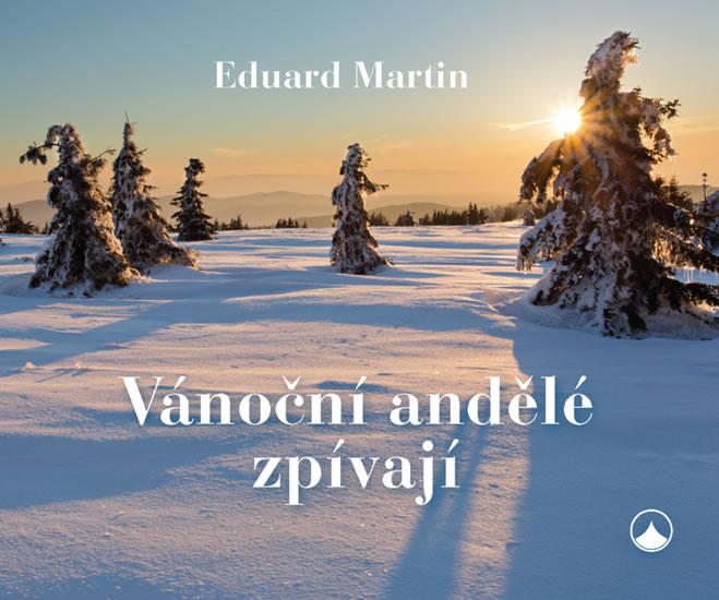 Kniha: Vánoční andělé zpívají - Martin Eduard