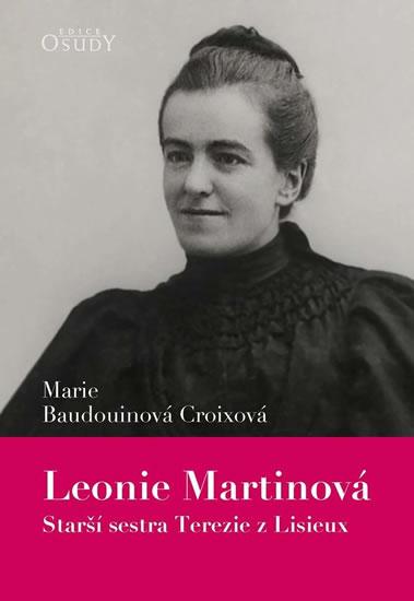 Kniha: Leonie Martinová - Starší sestra Terezie - Baudouinová Croixová Marie