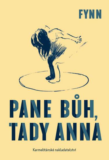 Kniha: Pane Bůh, tady Anna - Fynn