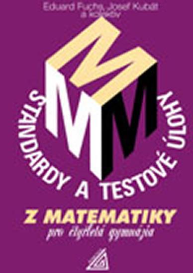Kniha: Standardy z matematiky pro čtyřletá gymnázia - Fuchs Eduard