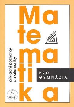 Kniha: Matematika pro gymnázia Základní poznatky z matematiky - Ivan Bušek; Emil Calda