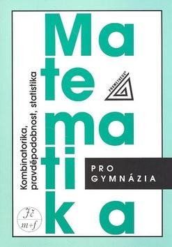 Kniha: Matematika pro gymnázia - Václav Dupač; Emil Calda