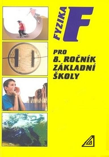 Kniha: Fyzika pro 8. r. ZŠ - Bohuněk J., Kolářová R.
