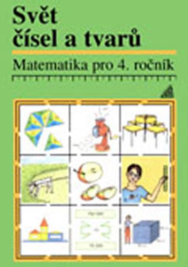 Kniha: Matematika pro 4. roč. ZŠ Svět čísel a tvarů - Učebnice - Hošpesová A., Divíšek J., Kuřina F.