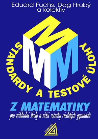 Kniha: Standardy z matematiky pro základní školy a nižší třídy víceletých gymnázií - Fuchs E., Hrubý D. a kol.