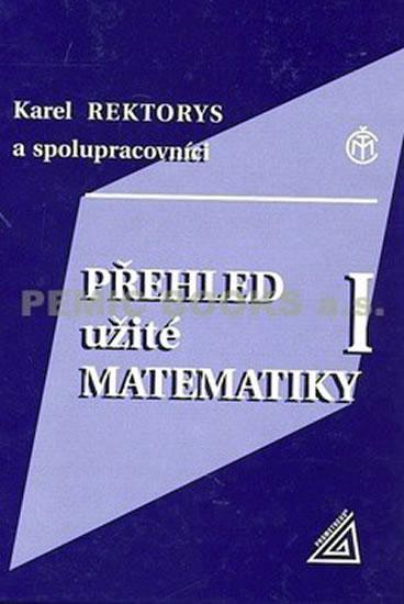 Kniha: Přehled užité matematiky I - Rektorys Karel