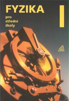 Kniha: Fyzika pro střední školy 1.díl - Oldřich Lepil; Milan Bednařík; Renata Hýblová