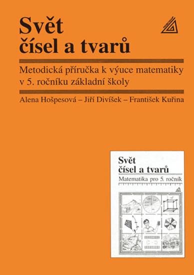 Kniha: Matematika pro 5. roč. ZŠ Svět čísel a tvarů - MP - Hošpesová A., Divíšek J., Kuřina F.