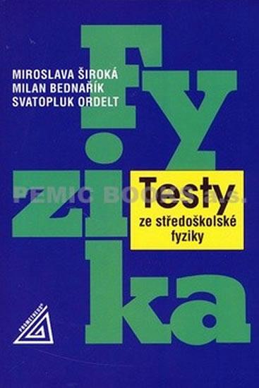 Kniha: Testy ze středoškolské fyziky - Široká Miroslava
