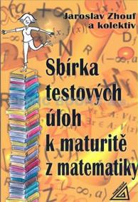 Sbírka testových úloh k maturitě z matematiky