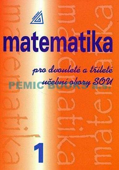 Kniha: Matematika pro dvouleté a tříleté obory SOU 1.díl - Calda Emil