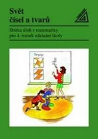 Matematika pro 4. roč. ZŠ Svět čísel a tvarů - Sbírka úloh