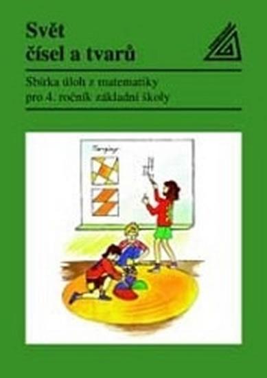 Kniha: Matematika pro 4. roč. ZŠ Svět čísel a tvarů - Sbírka úloh - Divíšek J. a kolektiv