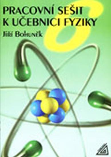 Kniha: Fyzika pro 6. r. ZŠ - pracovní sešit - Bohuněk J.