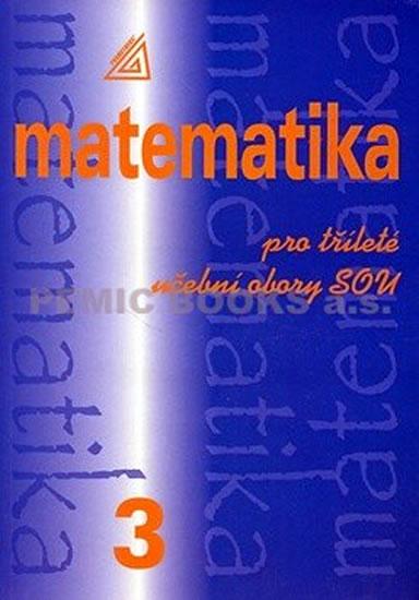 Kniha: Matematika pro dvouleté a tříleté obory SOU 3.díl - Calda Emil