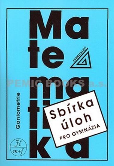 Kniha: Sbírka úloh z matematiky pro gymnázia-Goniometrie - Odvárko Oldřich