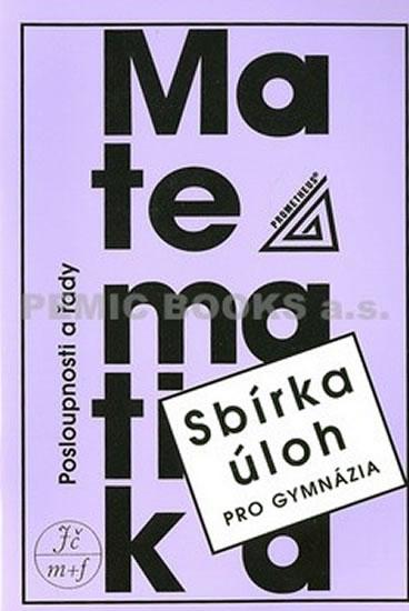 Kniha: Sbírka úloh z matematiky pro gymnázia-Posloupnosti a řady - Odvárko Oldřich