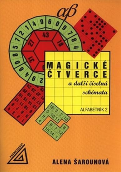 Kniha: Magické čtverce a další číselná schémata - Šarounová Alena