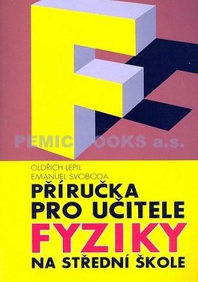 Kniha: Příručka pro učitele fyziky na střední škole - Lepil Oldřich