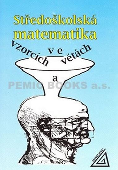 Kniha: Středoškolská matematika ve vzorcích a větách - Bušek Ivan